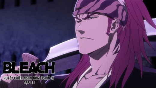 Bleach Huyết chiến ngàn năm (#27-40) - Bleach Thousand-Year Blood War (#27-40) ∣ Lịch Chiếu & Full Vietsub, Mới Nhất trên Tv360