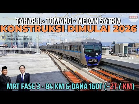 Konstruksi MULAI AKHIR 2026 !! MRT Fase 3 BIAYA 2T/KM BALARAJA CIKARANG DIDANAI JICA JEPANG & ADB