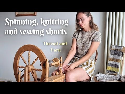 August 𖤓 learning to spin, sewing some shorts and working on autumn knits