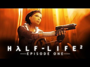 Half-Life 2: Episode One - Full Game Walkthrough (LIVE)