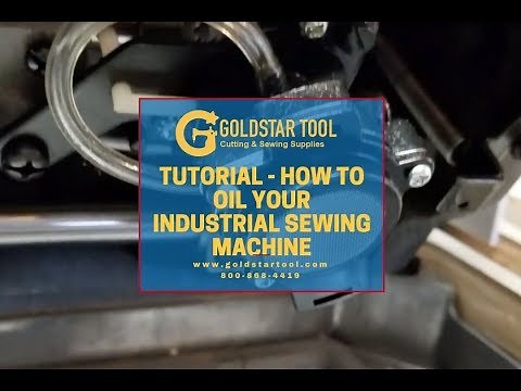Tutorial - How to Oil Your Industrial Sewing Machine - Goldstartool.com - 800-868-4419