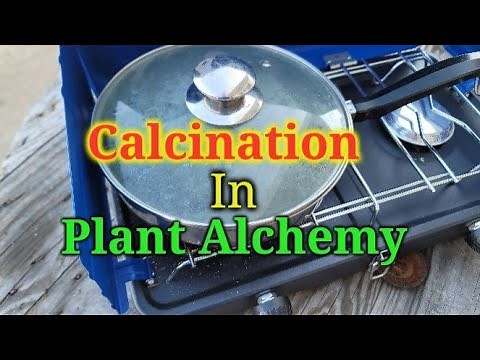 Plant Alchemy Calcination Process
