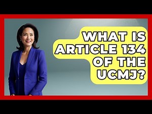 What Is Article 134 Of The UCMJ? - Tactical Warfare Experts