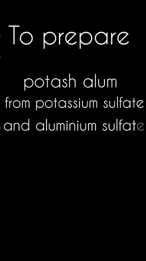 Preparation Of Potash Alum through Crystallization. #experiment #Chemistry #cbse #NCERT. : Practical