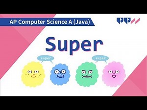 Inheritance and Polymorphism: super