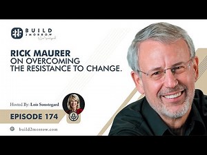 Rick Maurer on Overcoming the Resistance to Change