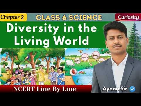 Class 6 Science Chapter 2 | Diversity in the Living World | Full Chapter NCERT line by line.