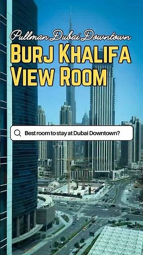 Burj Khalifa View Room Tour | Pullman Dubai Downtown | Best Hotel Room in Dubai Downtown
