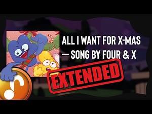 EXTENDED All I Want for X-mas — SONG by Four & X from BFB
