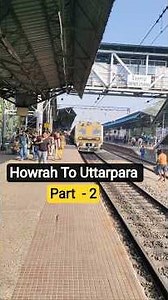Howrah to Uttarpara || PART- 2 || Local Trains Journey from Howrah Station