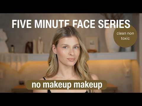 The ONLY 5-Minute No-Makeup Makeup Routine You Need // Clean & Non-Toxic
