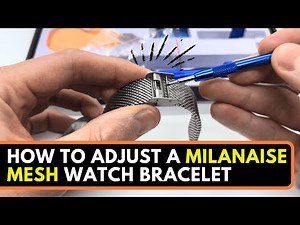 How to Adjust a Milanese Mesh Watch Bracelet