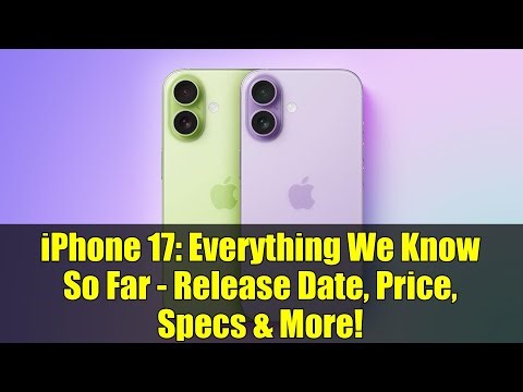 iPhone 17: Everything We Know So Far - Release Date, Price, Specs & More!