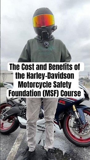The Cost and Benefits of the Harley-Davidson Motorcycle Safety Foundation (MSF) Course