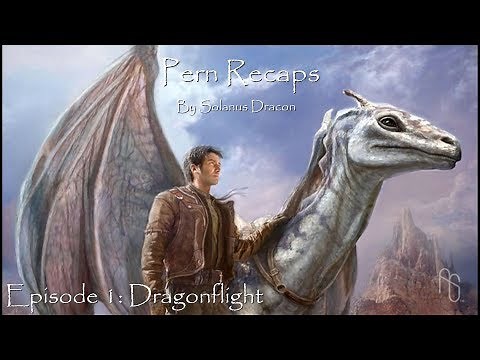 Dragon Flight (Pern Recap Series Pt1)