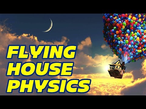 Lift an Entire House In Real Life? UP Flying House Physics