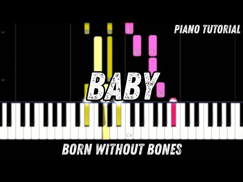 Born Without Bones - Baby (Piano Tutorial)