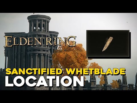 Elden Ring Sanctified Whetblade Location (Lightning & Sacred Weapon Affinity)