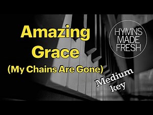 Amazing Grace (My Chains Are Gone) - PIANO instrumental KARAOKE