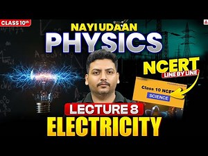 Electricity NCERT Line By Line | Class 10 Physics Chapter 3 | Lecture 8 By Raghvendra Sir