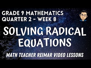 SOLVING RADICAL EQUATIONS | MATHEMATICS 9 | MELCS Q2 - WEEK 8 | TEACHER REIMAR