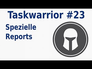 Taskwarrior - Spezielle Reports