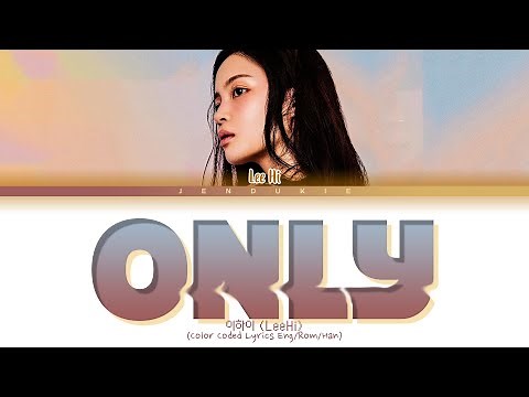 Lee Hi ONLY Lyrics (이하이 ONLY 가사) (Color Coded Lyrics Eng/Rom/Han)