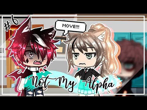 Not my Alpha (Original Story Line) | Ep.06 "Move!" | Gacha Life