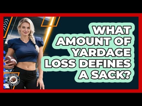 What Amount Of Yardage Loss Defines A Sack?
