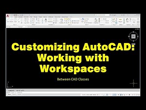 Customizing AutoCAD: Working with Workspaces