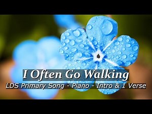 LDS Primary Song - I Often Go Walking - 1 Verse - LDS Piano Music