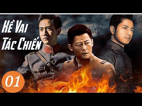 Phim Kháng Nhật Mới Cực Đỉnh| KỀ VAI TÁC CHIẾN - Tập 01 [Thuyết Minh]