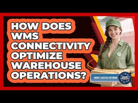 How Does WMS Connectivity Optimize Warehouse Operations?