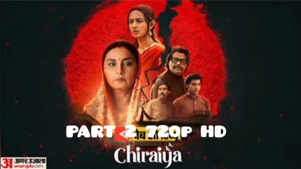 CHIRAIYA S01 WEB-DL HINDI 720p (2026 Part 2) BOLLYWOOD NEW HINDI SUPERHIT BLOCKBUSTER WEB SERIES ACT