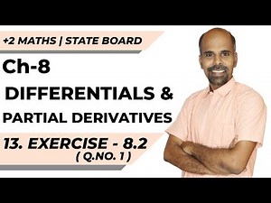 12th | EX. 8.2 | Q.No.1 | DIFFERENTIALS & PARTIAL DERIVATIVES | CHAPTER 8 | STATE BOARD | RAM MATHS