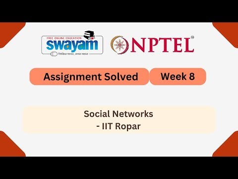 Social Networks Week 8 || NPTEL ANSWERS 2025 || MYSWAYAM #nptel2025 #nptel #myswayam