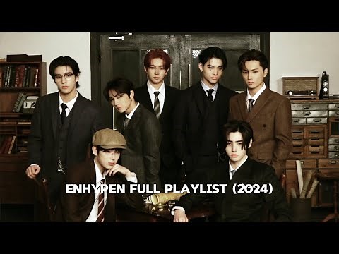 ENHYPEN Playlist 2024