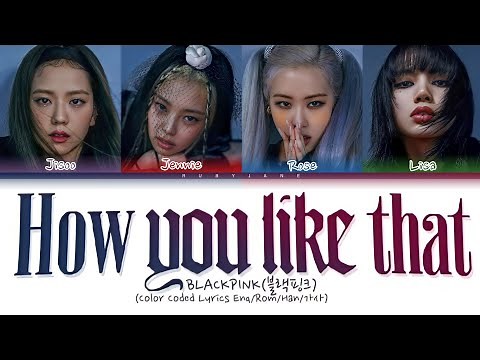 BLACKPINK "How You Like That" (Color Coded Lyrics) (ENG/ROM/HAN)