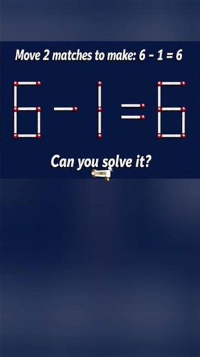 How do you move 2 matchsticks to get the equation 6 - 1 = 6? #testiq #test #gaming