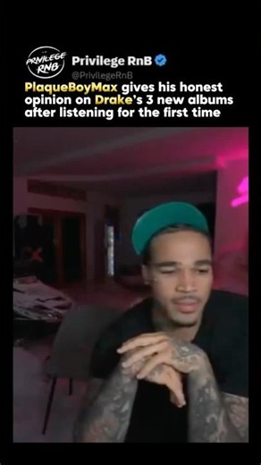 PlaqueBoyMax gives his honest opinion on Drake’s 3 new albums after listening for the first time