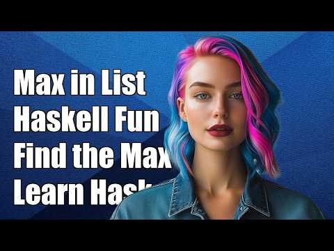 Haskell - Max number in a list