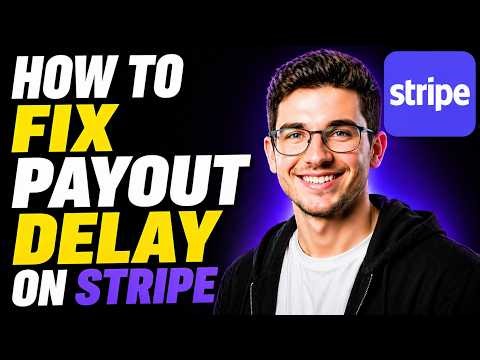 HOW TO FIX PAYOUT DELAY ON STRIPE (STEP-BY-STEP GUIDE 2026)