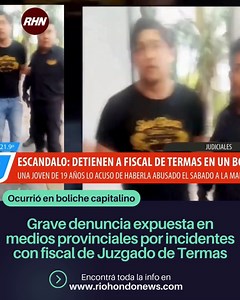 Fiscal de Termas de Río Hondo denunciado por acoso sexual en boliche Una joven de 19 años denunció al fiscal auxiliar del Centro Judicial de Termas de Río Hondo, Carlos Vega. Según el testimonio de la víctima, identificada como Melisa del barrio Jorge Newbery, el funcionario judicial la manoseó en sus partes íntimas en cuatro ocasiones diferentes entre las 4 y las 6 de la mañana. En el último episodio, la pareja de la joven reaccionó contra el agresor tras presenciar el acoso. | Canal Termas Rio