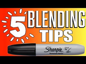 Blending Tips with Sharpie Markers!