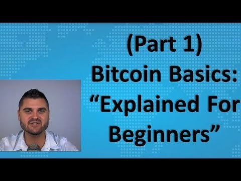 Bitcoin Basics (Part 1) - "Explained For Beginners"