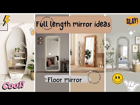 full length mirror| Full length wall mirror ideas|floor mirror