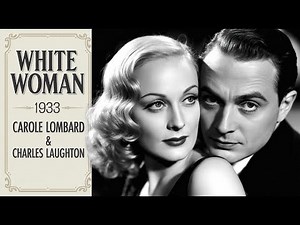 White Woman (1933) Classic Film, Carole Lombard & Charles Laughton | Full Classic Movie HD