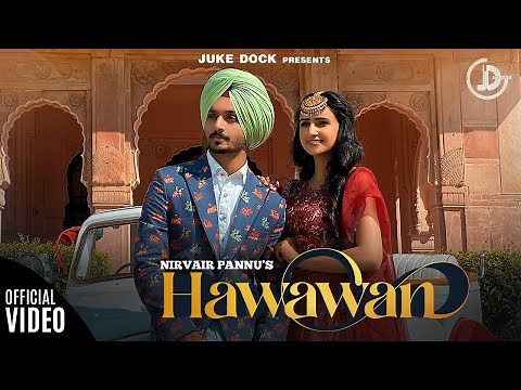 Hawawan : Nirvair Pannu (Full Video) Gurmoh | Yaadu Brar | Juke Dock