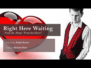 Right Here Waiting - Ralph Barnes