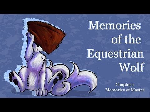 "Memories Of The Equestrian Wolf" Chapter 1 - (DRWolf Origin Story)